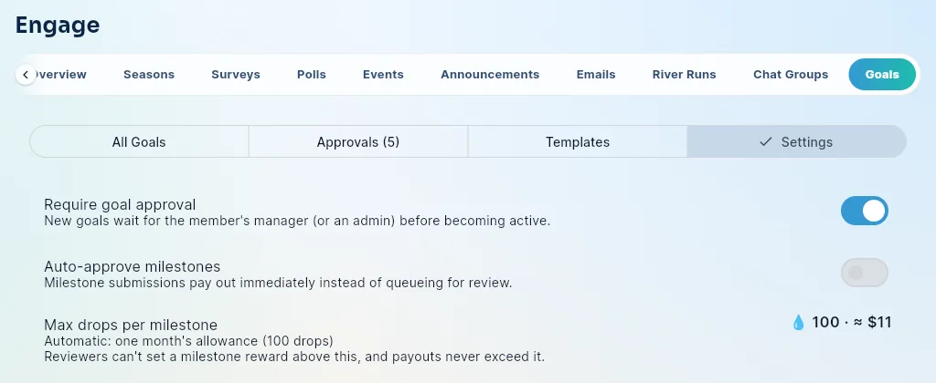 Engage > Goals > Settings, with Require goal approval on, Auto-approve milestones off, and Max drops per milestone set to Automatic at 100 drops.