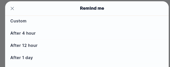 The Remind me dialog, with Custom, After 4 hour, After 12 hour, and After 1 day options.